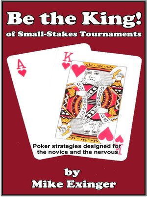 cover image of Be the King (of Small-Stakes Tournaments)